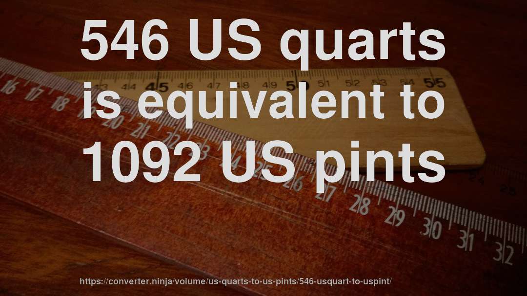 546 US quarts is equivalent to 1092 US pints