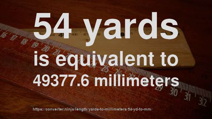 54-yd-to-mm-how-long-is-54-yards-in-millimeters-convert