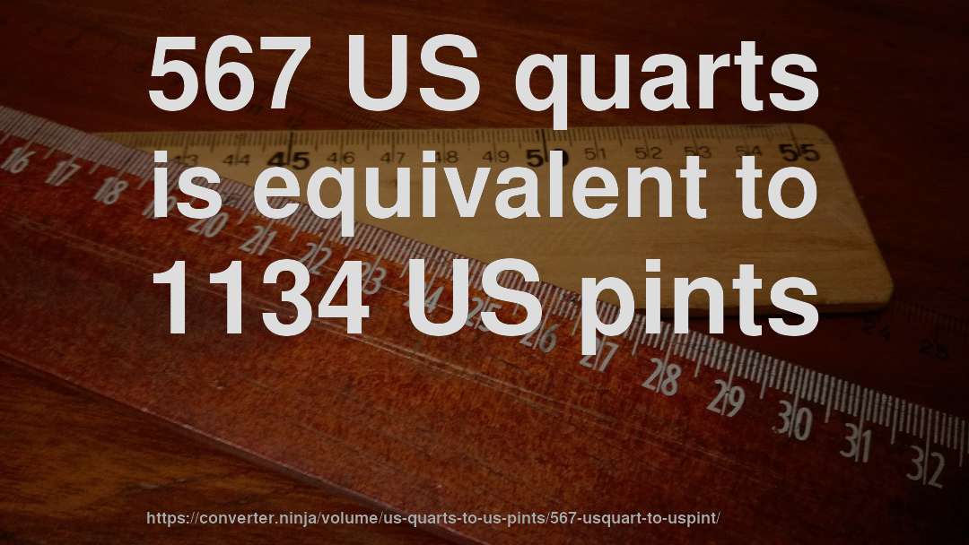 567 US quarts is equivalent to 1134 US pints