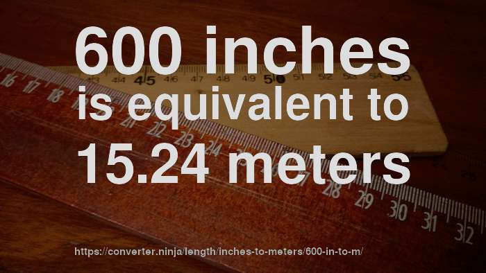 600-in-to-m-how-long-is-600-inches-in-meters-convert