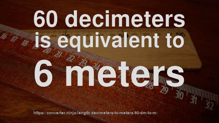 60-dm-to-m-how-long-is-60-decimeters-in-meters-convert