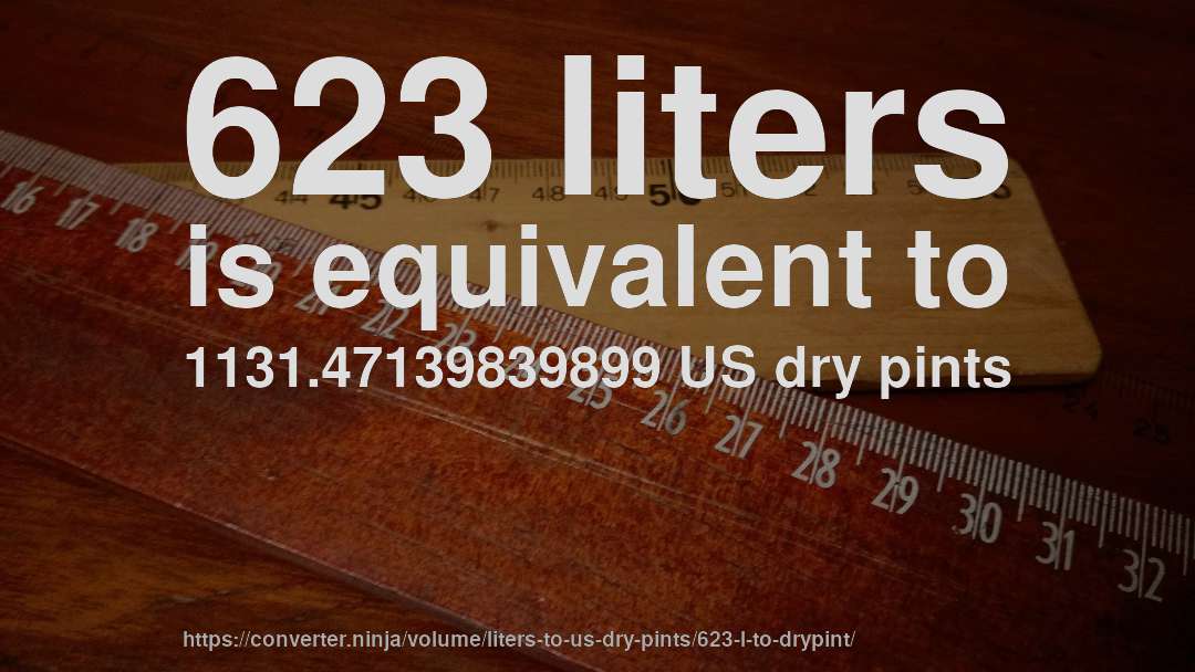 623 liters is equivalent to 1131.47139839899 US dry pints