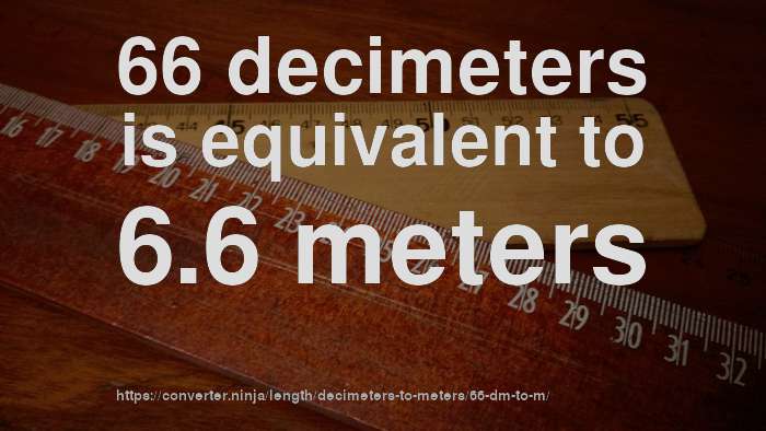 66-dm-to-m-how-long-is-66-decimeters-in-meters-convert