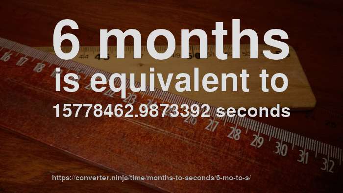 6-mo-to-sec-how-long-is-6-months-in-seconds-convert