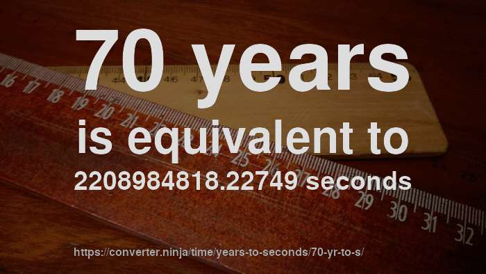 70-yr-to-sec-how-long-is-70-years-in-seconds-convert