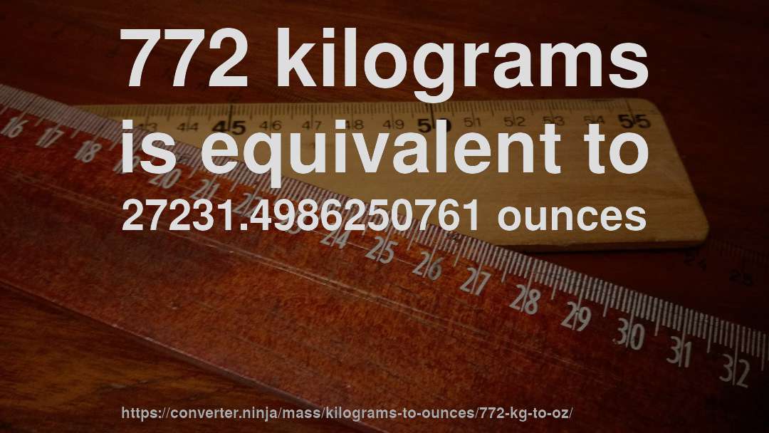 772 kilograms is equivalent to 27231.4986250761 ounces
