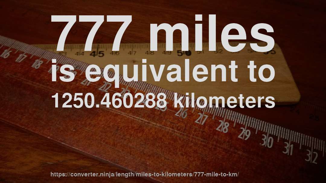 777 miles is equivalent to 1250.460288 kilometers