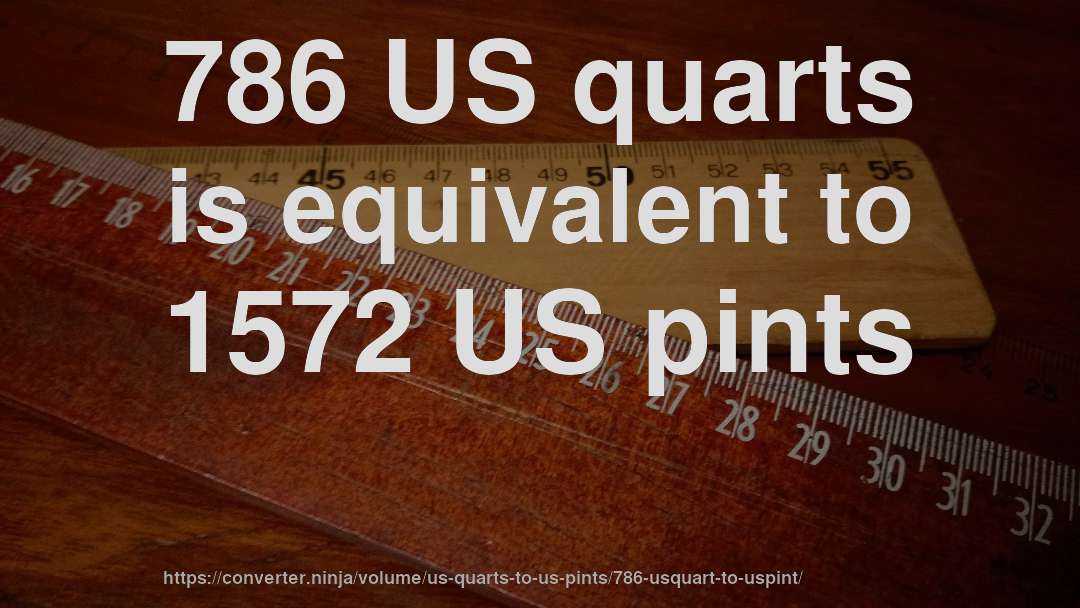 786 US quarts is equivalent to 1572 US pints
