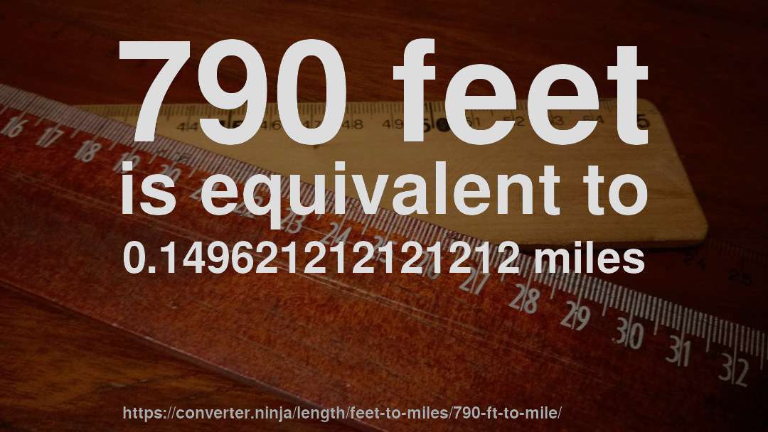 790 feet is equivalent to 0.149621212121212 miles