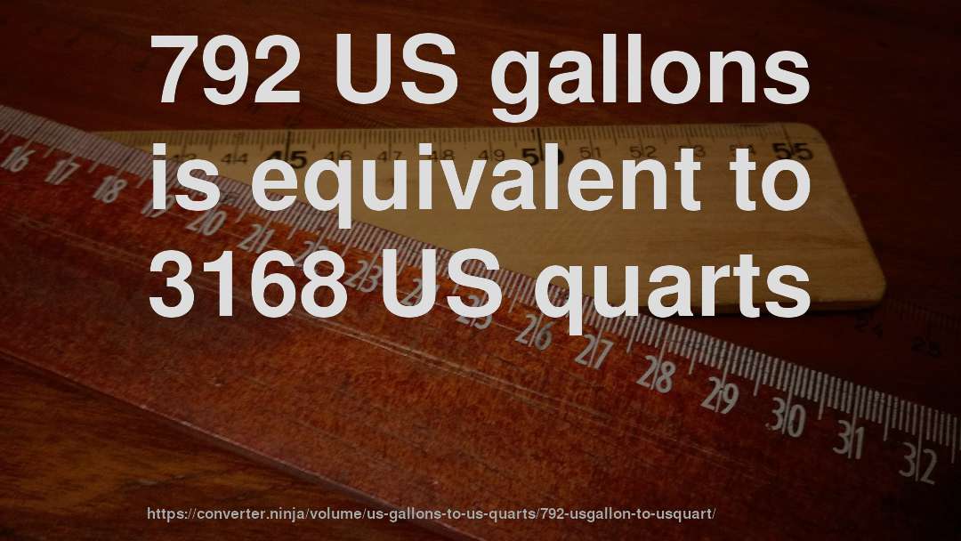 792 US gallons is equivalent to 3168 US quarts