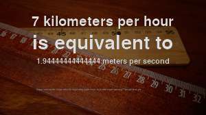 7 km/hr to m/s - How fast is 7 kilometers per hour in meters per second