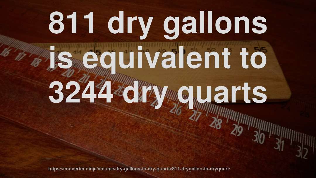811 dry gallons is equivalent to 3244 dry quarts