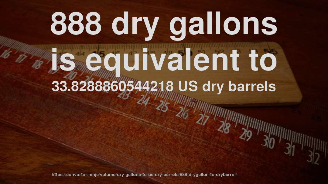 888 dry gallons is equivalent to 33.8288860544218 US dry barrels