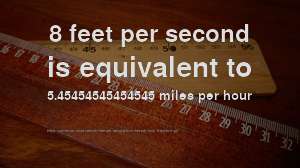 8 ft/s to mph - How fast is 8 feet per second in miles per hour? [CONVERT]