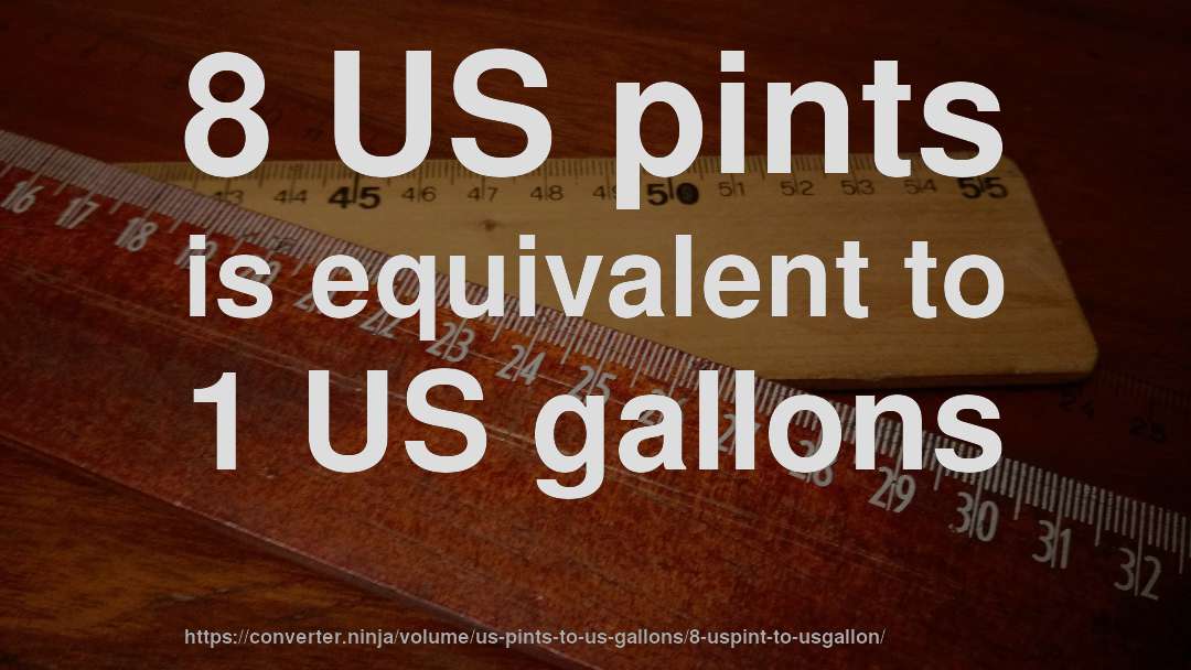 8 US pints is equivalent to 1 US gallons