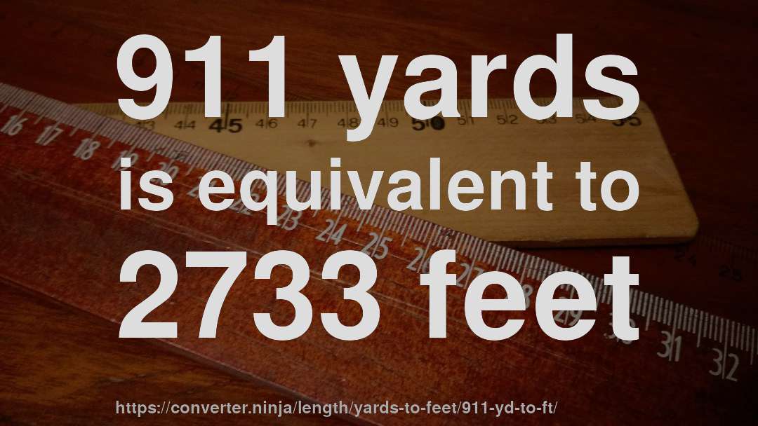 911 yards is equivalent to 2733 feet