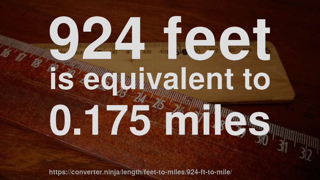 924 feet is equivalent to 0.175 miles