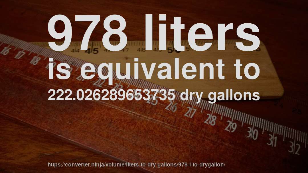 978 liters is equivalent to 222.026289653735 dry gallons