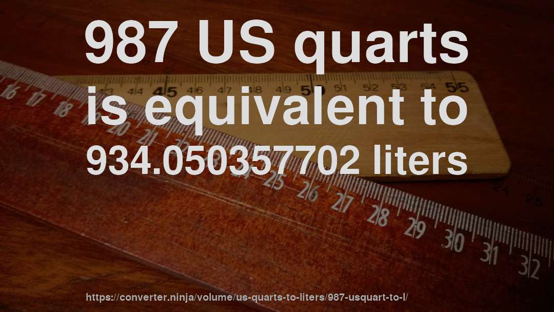 987 US quarts is equivalent to 934.050357702 liters