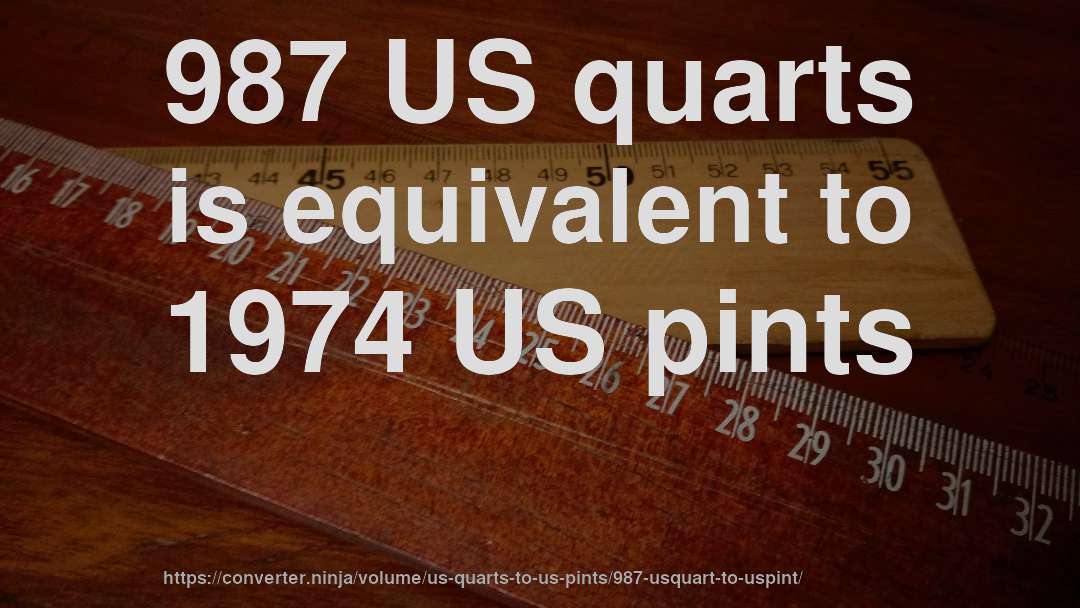 987 US quarts is equivalent to 1974 US pints