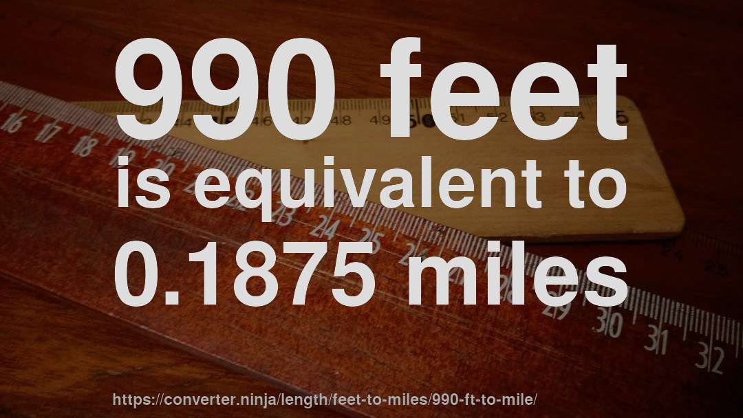 990 feet is equivalent to 0.1875 miles