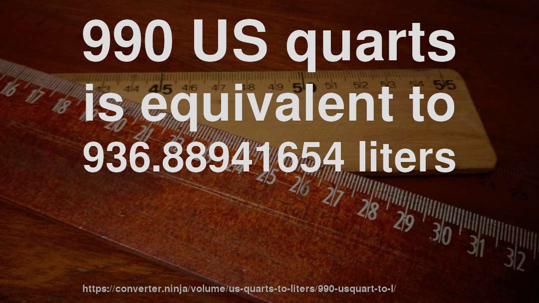 990 US quarts is equivalent to 936.88941654 liters